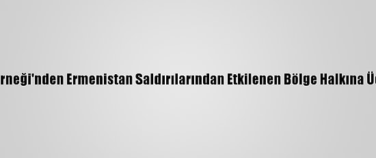 Ruh Sağlığı Derneği'nden Ermenistan Saldırılarından Etkilenen Bölge Halkına Ücretsiz Hizmet: