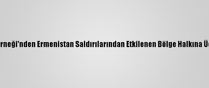 Ruh Sağlığı Derneği'nden Ermenistan Saldırılarından Etkilenen Bölge Halkına Ücretsiz Hizmet: