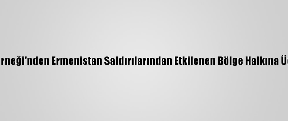 Ruh Sağlığı Derneği'nden Ermenistan Saldırılarından Etkilenen Bölge Halkına Ücretsiz Hizmet: