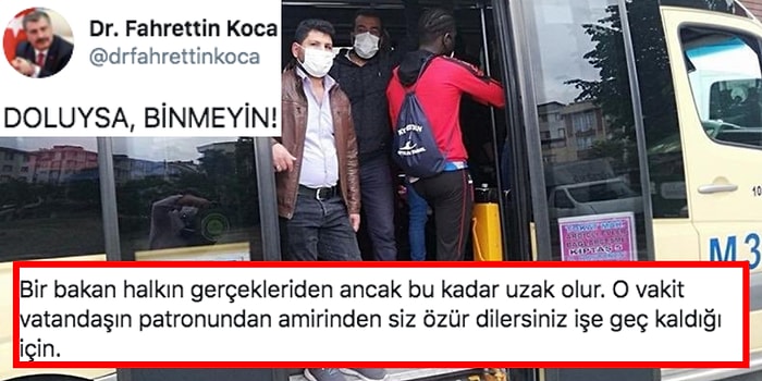 Dolmuşlara 'Doluysa, Binmeyin' Tavsiyesi Veren Sağlık Bakanı Fahrettin Koca'ya Gelen Haklı Tepkiler