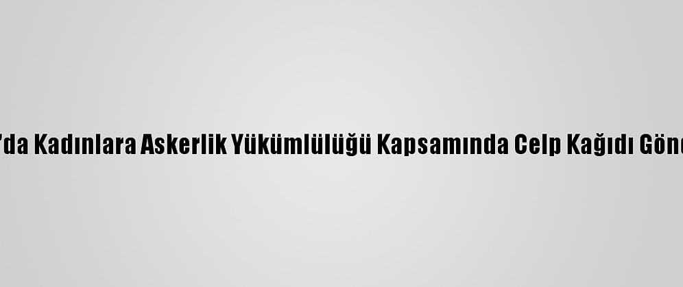Hollanda'da Kadınlara Askerlik Yükümlülüğü Kapsamında Celp Kağıdı Gönderilecek