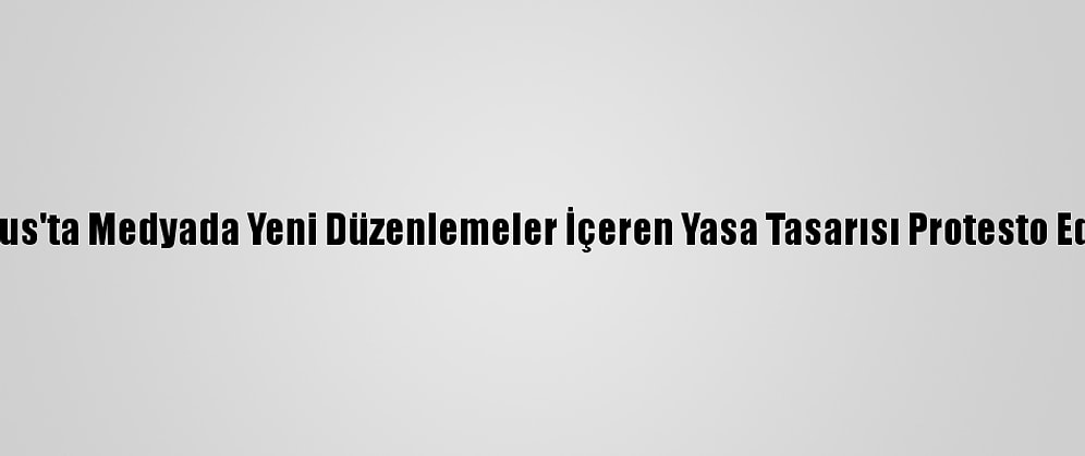 Tunus'ta Medyada Yeni Düzenlemeler İçeren Yasa Tasarısı Protesto Edildi