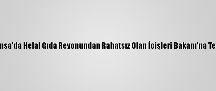 Fransa'da Helal Gıda Reyonundan Rahatsız Olan İçişleri Bakanı'na Tepki