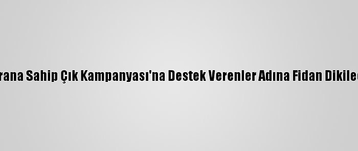 Sofrana Sahip Çık Kampanyası'na Destek Verenler Adına Fidan Dikilecek