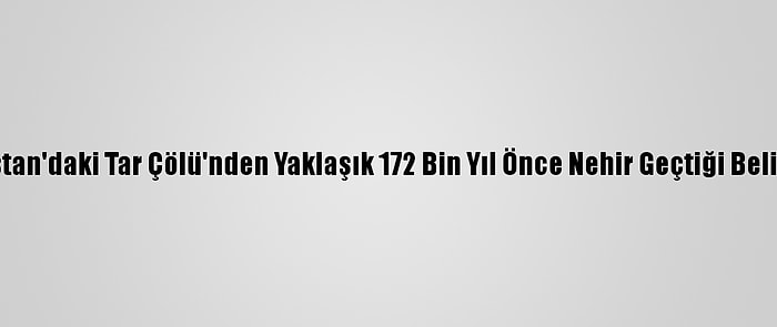 Hindistan'daki Tar Çölü'nden Yaklaşık 172 Bin Yıl Önce Nehir Geçtiği Belirlendi