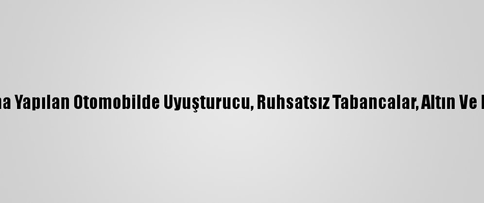Bitlis'te Arama Yapılan Otomobilde Uyuşturucu, Ruhsatsız Tabancalar, Altın Ve Para Bulundu