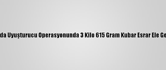Konya'da Uyuşturucu Operasyonunda 3 Kilo 615 Gram Kubar Esrar Ele Geçirildi