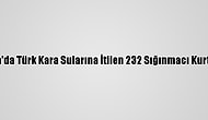 Muğla'da Türk Kara Sularına İtilen 232 Sığınmacı Kurtarıldı