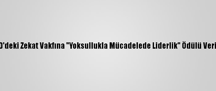 ABD'deki Zekat Vakfına "Yoksullukla Mücadelede Liderlik" Ödülü Verildi