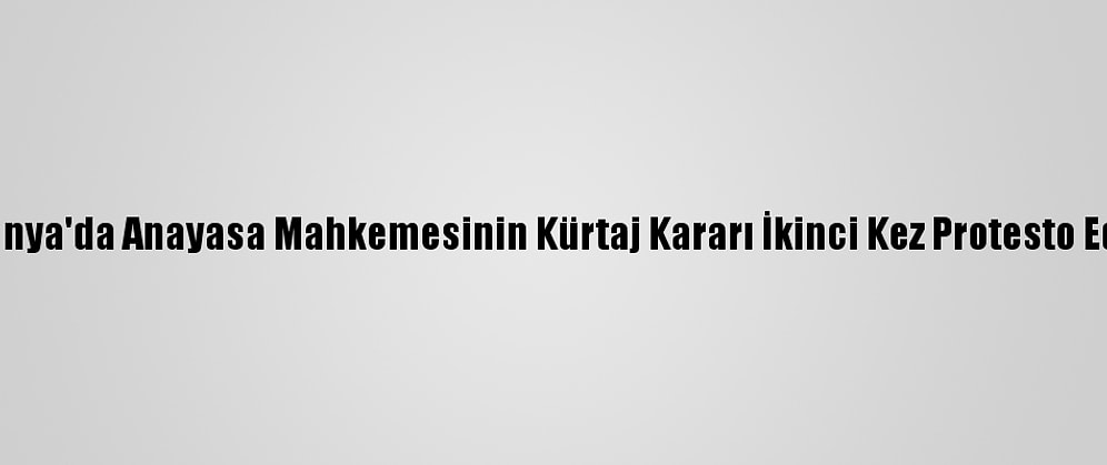 Polonya'da Anayasa Mahkemesinin Kürtaj Kararı İkinci Kez Protesto Edildi