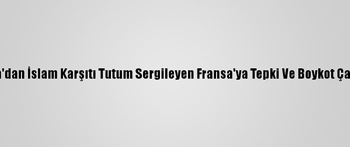 Libya'dan İslam Karşıtı Tutum Sergileyen Fransa'ya Tepki Ve Boykot Çağrısı