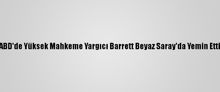 ABD'de Yüksek Mahkeme Yargıcı Barrett Beyaz Saray'da Yemin Etti