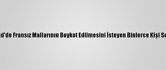 Somaliland'de Fransız Mallarının Boykot Edilmesini İsteyen Binlerce Kişi Sokağa İndi