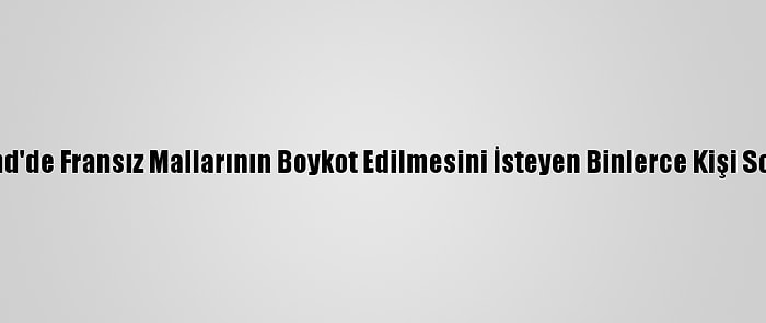 Somaliland'de Fransız Mallarının Boykot Edilmesini İsteyen Binlerce Kişi Sokağa İndi