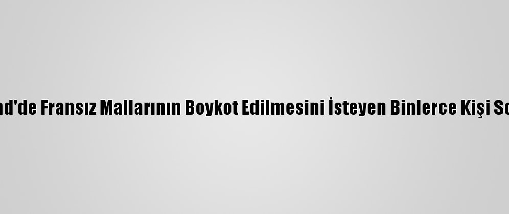 Somaliland'de Fransız Mallarının Boykot Edilmesini İsteyen Binlerce Kişi Sokağa İndi
