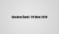 Gündem Özeti / 29 Ekim 2020