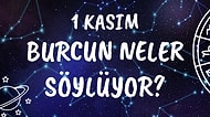 Günlük Burç Yorumuna Göre 1 Kasım Pazar Günün Nasıl Geçecek?