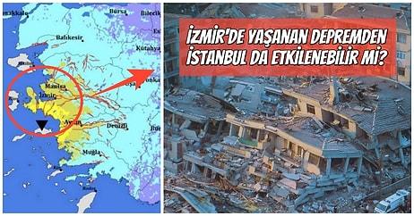 İzmir'de Yaşanan Depremle Birlikte Akıllara Gelen Malum Soru: Büyük İstanbul Depremi Tetiklenir mi?
