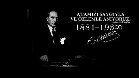 10 Kasım Şiirleri ile Karşınızdayız... Mustafa Kemal Atatürk'ü Anlatan En Güzel Şiirler...