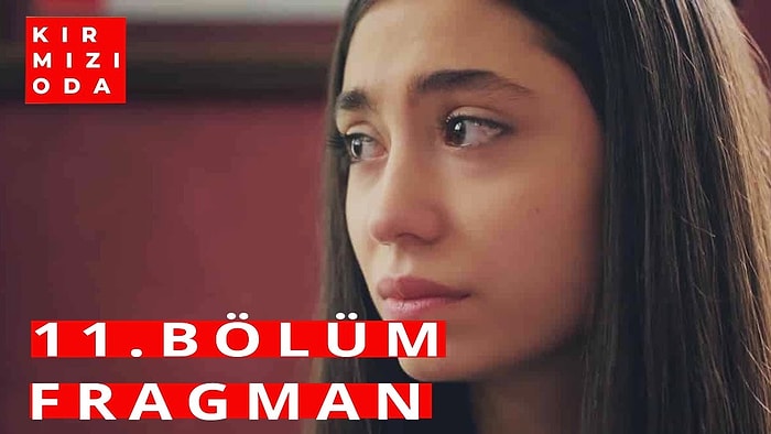 Kırmızı Oda 11. Yeni Bölüm Fragmanı Yayınlandı