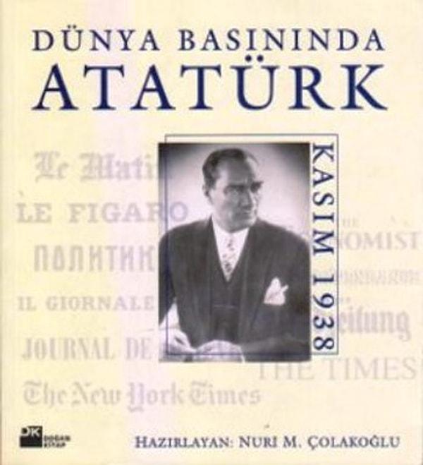 14. Dünya Basınında Atatürk - Nuri M. Çolakoğlu