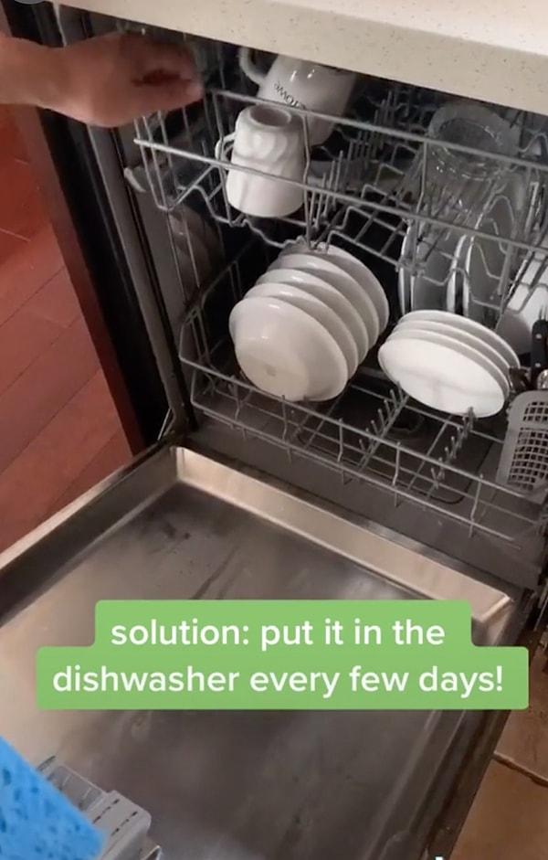 "Çözüm: Her birkaç günde bulaşık makinesinde yıkayın!"