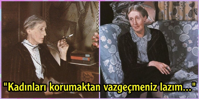 Erkek Egemen Dünyaya Meydan Okuyan Unutulmaz Yazar Virginia Woolf'tan Hayata ve Kadın Olmaya Dair 15 Alıntı