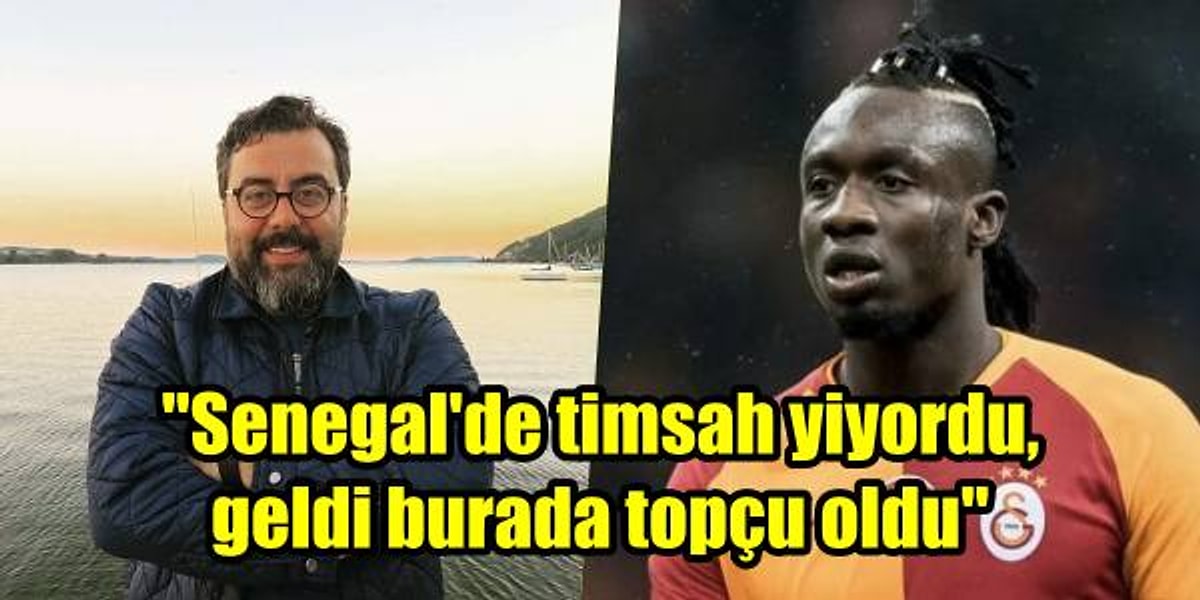 Spor Yorumcusu Emre Bol Un Galatasarayli Mbaye Diagne Hakkindaki Irkci Ifadeleri Yuh Artik Dedirtti Onedio Com