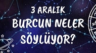 Günlük Burç Yorumuna Göre 3 Aralık Perşembe Günün Nasıl Geçecek?