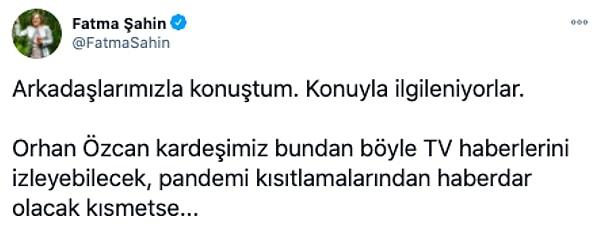 Bunun üzerine Gaziantep Büyükşehir Belediye Başkanı Fatma Şahin, Orhan Özcan'a televizyon temin edeceklerini açıkladı👇
