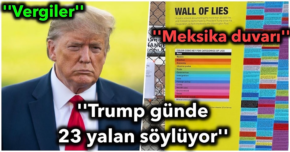 Donald Trump Günde 23 Yanıltıcı Yalan Söylüyor: Görevi Boyunca Söylediği 20 Bin Gerçek Dışı Bilginin Yazıldığı Yalan Duvarı