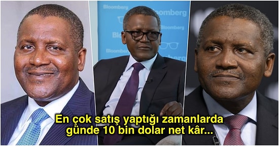 Uzun Zamandır Afrika'nın En Zengin İnsanı Olan Aliko Dangote'nin Başarı Hikayesi