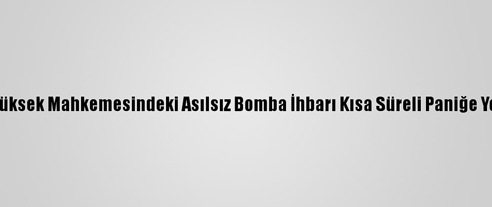 ABD Yüksek Mahkemesindeki Asılsız Bomba İhbarı Kısa Süreli Paniğe Yol Açtı