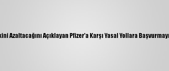 İtalya, Aşı Tedarikini Azaltacağını Açıklayan Pfizer'a Karşı Yasal Yollara Başvurmayı Değerlendiriyor