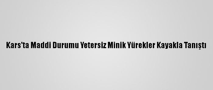 Kars'ta Maddi Durumu Yetersiz Minik Yürekler Kayakla Tanıştı