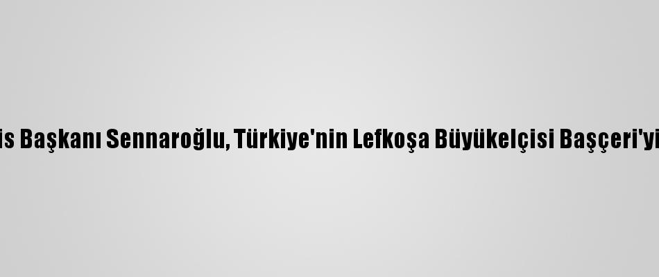 Ο πρόεδρος του κοινοβουλίου της ΤΔΒΚ Sennaroğlu, πρέσβης της Τουρκίας στη Λευκωσία Başçeri συμφωνεί