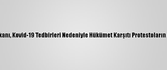 Moğolistan Başbakanı, Kovid-19 Tedbirleri Nedeniyle Hükümet Karşıtı Protestoların Ardından İstifa Etti