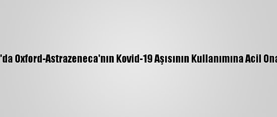 Sri Lanka'da Oxford-Astrazeneca'nın Kovid-19 Aşısının Kullanımına Acil Onay Verildi