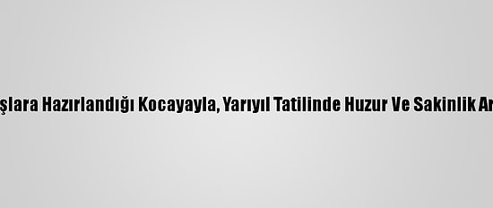 Osmanlı'nın Savaşlara Hazırlandığı Kocayayla, Yarıyıl Tatilinde Huzur Ve Sakinlik Arayanları Bekliyor