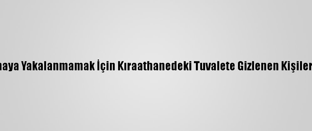 Kısıtlamada Jandarmaya Yakalanmamak İçin Kıraathanedeki Tuvalete Gizlenen Kişilere Para Cezası Kesildi
