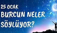Günlük Burç Yorumuna Göre 25 Ocak Pazartesi Günün Nasıl Geçecek?
