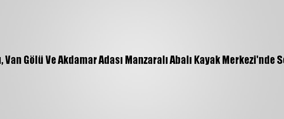 Süphan Dağı, Van Gölü Ve Akdamar Adası Manzaralı Abalı Kayak Merkezi'nde Sezon Başladı