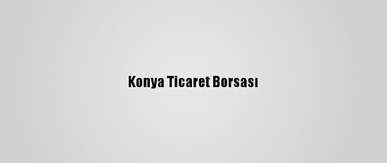 Konya Ticaret Borsası