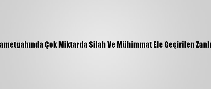 Adana'da İkametgahında Çok Miktarda Silah Ve Mühimmat Ele Geçirilen Zanlı Tutuklandı