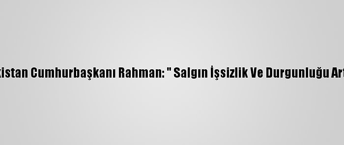 Tacikistan Cumhurbaşkanı Rahman: " Salgın İşsizlik Ve Durgunluğu Artırdı"