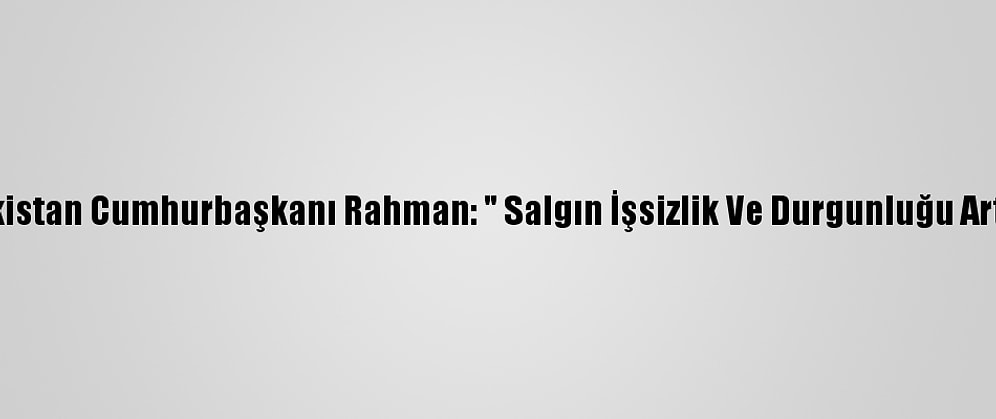 Tacikistan Cumhurbaşkanı Rahman: " Salgın İşsizlik Ve Durgunluğu Artırdı"