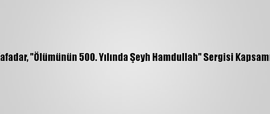 Prof. Dr. Cemal Kafadar, "Ölümünün 500. Yılında Şeyh Hamdullah" Sergisi Kapsamında Konuşacak