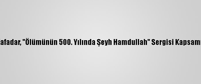 Prof. Dr. Cemal Kafadar, "Ölümünün 500. Yılında Şeyh Hamdullah" Sergisi Kapsamında Konuşacak