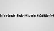 Kırşehir'de Gençler Kovid-19 Stresini Kağıt Rölyefle Atıyor