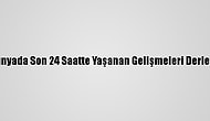 Derleme - Kovid-19 Salgınıyla İlgili Dünyada Son 24 Saatte Yaşanan Gelişmeleri Derleyerek Yayımlıyoruz. Saygılarımızla. Aa